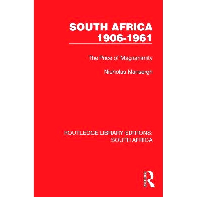 预订 South Africa 1906-1961: The Price of Magnanimity: The Price of Magnanimity 南非 1906–1961：宽宏大量的代价（重印版