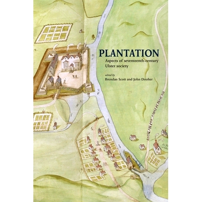 预订 Plantation: Aspects of seventeenth-century Ulster society: 9781909556096