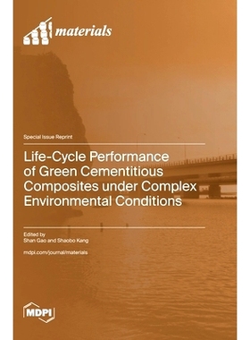 预订 Life-Cycle Performance of Green Cementitious Composites under Complex Environmental Conditions: 9783725820887