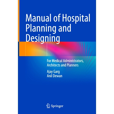预订 Manual of Hospital Planning and Designing: For Medical Administrators, Architects and Planners 医院规划设计手册: 97