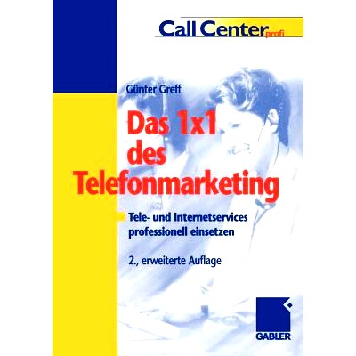 预订 Das 1 × 1 des Telefonmarketing: Tele- und Internetservices professionell einsetzen: 9783409295673