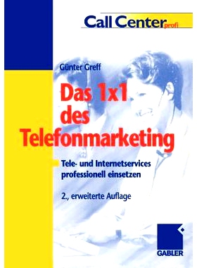 预订 Das 1 × 1 des Telefonmarketing: Tele- und Internetservices professionell einsetzen: 9783409295673