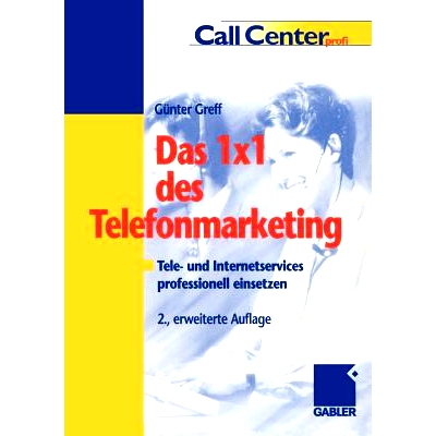 预订 Das 1 × 1 des Telefonmarketing: Tele- und Internetservices professionell einsetzen: 9783409295673