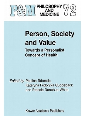 预订 Person, Society and Value: Towards a Personalist Concept of Health: 9789048159710