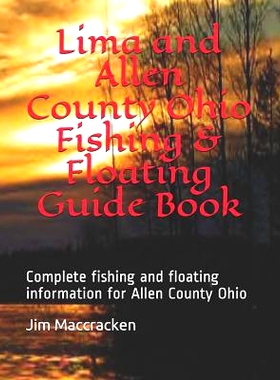 预订 Lima and Allen County Ohio Fishing & Floating Guide Book: Complete fishing and floating information for Allen Count