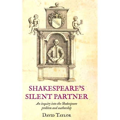 预订 Shakespeare’s Silent Partner: An inquiry into the Shakespeare problem and authorship: 9781915115508