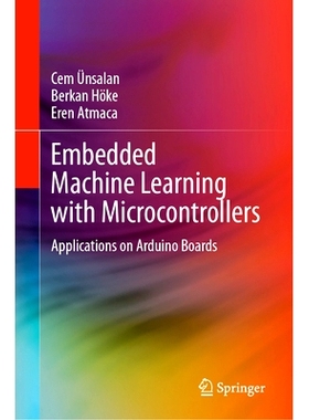 预订 Embedded Machine Learning with Microcontrollers: Applications on Arduino Boards 嵌入式机器学习与微控制器：Arduino