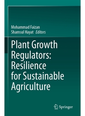 预订 Plant Growth Regulators: Resilience for Sustainable Agriculture 植物生长调节剂：可持续农业的复原力: 9789819729203