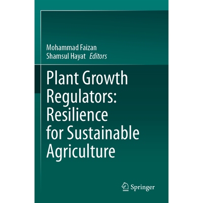 预订 Plant Growth Regulators: Resilience for Sustainable Agriculture 植物生长调节剂：可持续农业的复原力: 9789819729203