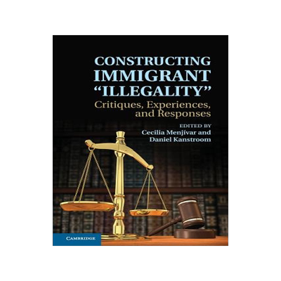 预订 Constructing Immigrant 'Illegality'