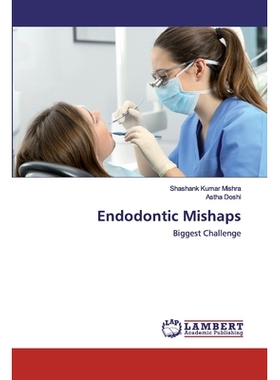 预订 Endodontic Mishaps：Biggest Challenge: Biggest Challenge 牙髓畸形：*的挑战: 9786202520263