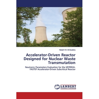 预订 Accelerator-Driven Reactor Designed for Nuclear Waste ‎Transmutation: Neutronic Parameters Evaluation for the MYRR