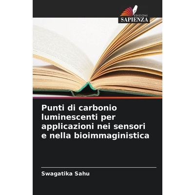 预订 Punti di carbonio luminescenti per applicazioni nei sensori e nella bioimmaginistica: DE: 9786209321740