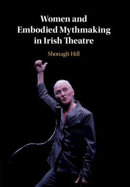 【预订】Women and Embodied Mythmaking in Irish Theatre