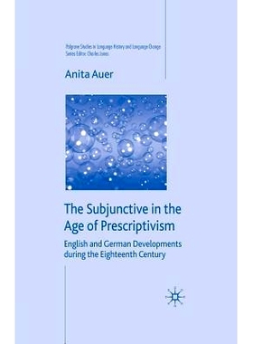 预订 The Subjunctive in the Age of Prescriptivism: English and German Developments During the Eighteenth Century: 978134