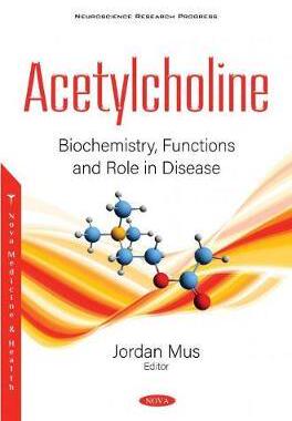 [预订]Acetylcholine: Biochemistry, Functions and Role in Disease 9781536181999