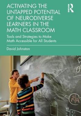 [预订]Activating the Untapped Potential of Neurodiverse Learners in the Math Classroom 9781032385457