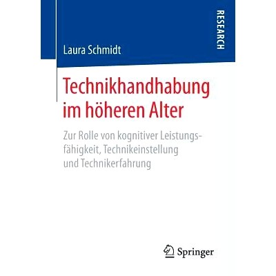 预订 Technikhandhabung im höheren Alter: Zur Rolle von kognitiver Leistungsfähigkeit, Technikeinstellung und Techniker