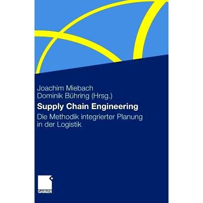 预订 Supply Chain Engineering: Die Methodik integrierter Planung in der Logistik: 9783834921420
