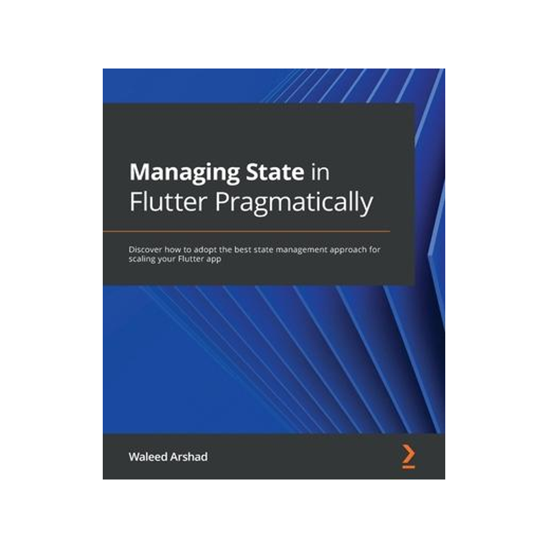 [预订]Managing State in Flutter Pragmatically 9781801070775