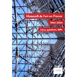预订 Histoires de l’art en France: 1964-2024 : lieux, questions, défis 法国艺术史：1964-2024：谎言、问题、赤字: 978284