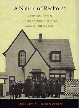 【预售】A Nation of Realtors(r): A Cultural History of the Twentieth-Century American Middle Class