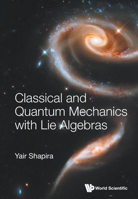 【预订】Classical and Quantum Mechanics with Lie Algebras