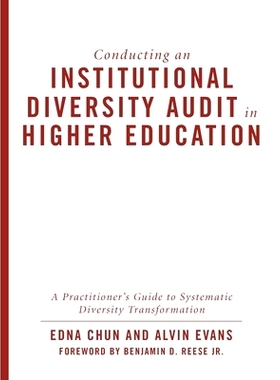预订 Conducting an Institutional Diversity Audit in Higher Education: A Practitioner’s Guide to Systematic Diversity Tr
