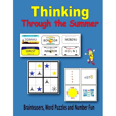 预订 Thinking Through the Summer: Brainteasers, Word Puzzles and Number Fun: 9781530908905