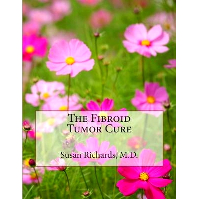 预订 The Fibroid Tumor Cure: 9781511978682
