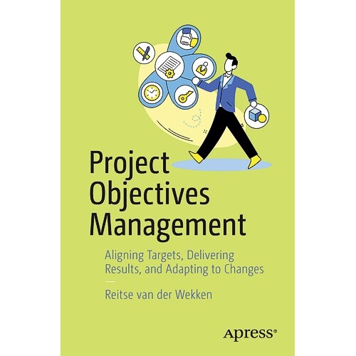 预订 Project Objectives Management Aligning Targets, Delivering Results, and Adapting to Changes 项目目标管理:调整目标