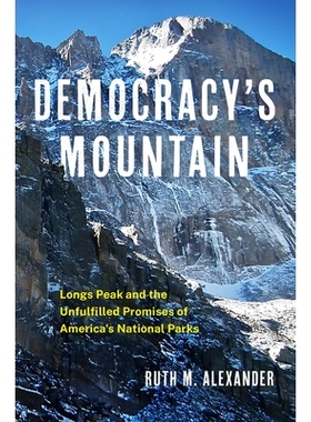 预订 Democracy’s Mountain Volume 5: Longs Peak and the Unfullfilled Promises of America’s National Parks 民主之山第五