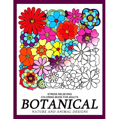 预订 Botanical Nature and Animal Designs Stress Relieving Coloring Book for Adults: Florals and Animal Coloring Books fo