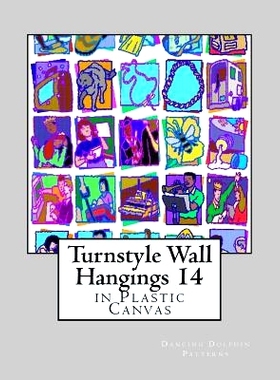 预订 Turnstyle Wall Hangings 14: in Plastic Canvas: 9781985587540