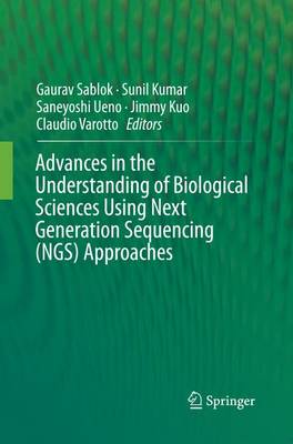 【预订】Advances in the Understanding of Biological Sciences Using Next Generation Sequencing (NGS) Approaches