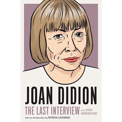 预售 琼·狄迪恩最后的访谈 英文原版 Joan Didion: The Last Interview: And Other Conversations 奇想之年作者