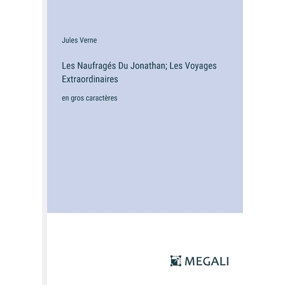 预订 Les Naufragés Du Jonathan; Les Voyages Extraordinaires: en gros caractères: 9783387071641