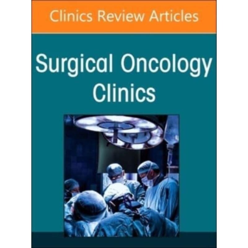 预订 Hepatocellular Carcinoma, An Issue of Surgical Oncology Clinics of North America 肝细胞癌:《外科肿瘤学临床》杂志的