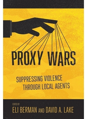 预订 Proxy Wars: Suppressing Violence through Local Agents 代理战争：通过当地代理人镇压暴力: 9781501733062