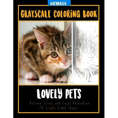 预订 Lovely Pets: Grayscale Coloring Book, Relieve Stress and Enjoy Relaxation 24 Single Sided Images: 9781544046808
