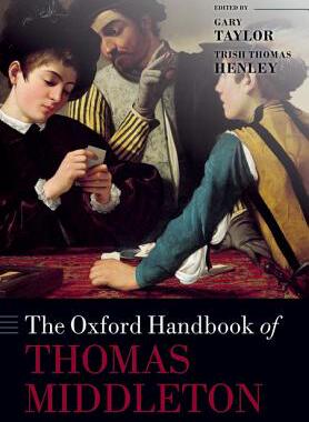 【预订】The Oxford Handbook of Thomas Middleton