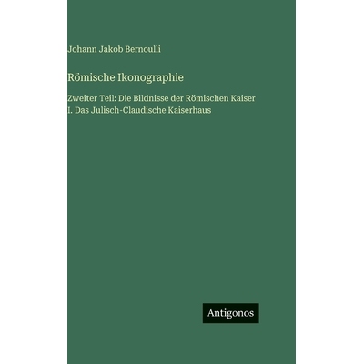 预订 Römische Ikonographie: Zweiter Teil: Die Bildnisse der Römischen Kaiser I. Das Julisch-Claudische Kaiserhaus: 978