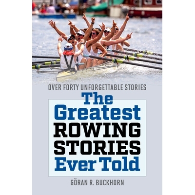 预订 The Greatest Rowing Stories Ever Told: Over Forty Unforgettable Stories 有史以来*伟大的赛艇故事: 9781493072170