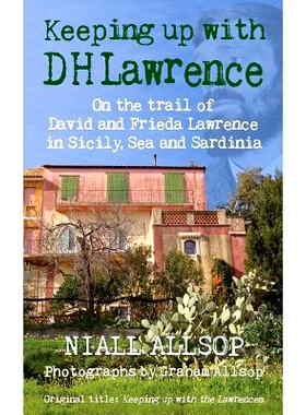 预订 Keeping up with DH Lawrence: On the trail of David and Frieda Lawrence in Sicily, Sea and Sardinia: 9781453698020