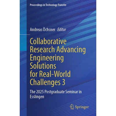 预订 Collaborative Research Advancing Engineering Solutions for Real-World Challenges 3 The 2025 Postgraduate Seminar in
