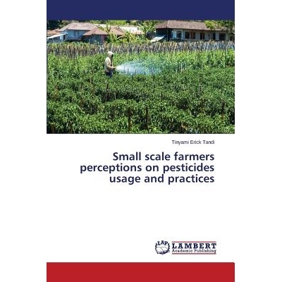 预订 Small scale farmers perceptions on pesticides usage and practices 农药使用和实践的小规模农户的看法: 9783659772511