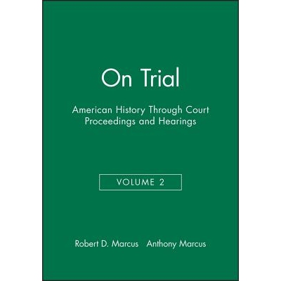预订 On Trial - American History Through Court Proceedings And Hearings V 2 审判：通过审判程序与听会的美国历史  第2卷: 9