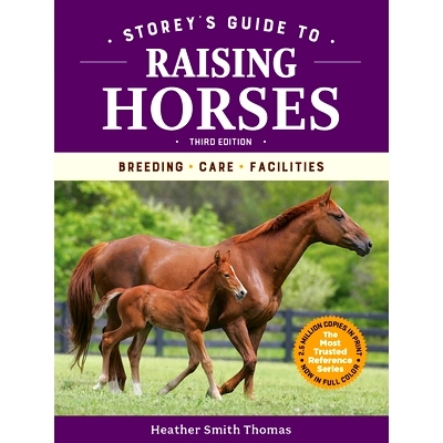 预订 Storey’s Guide to Raising Horses, 3rd Edition: Breeding, Care, Facilities: 9781635860856