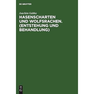 预订 Hasenscharten und Wolfsrachen. (Entstehung und Behandlung): 9783111256665