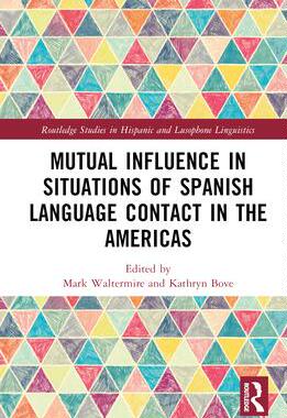 [预订]Mutual Influence in Situations of Spanish Language Contact in the Americas 9780367651305